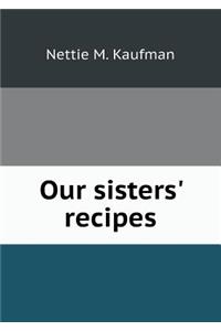 Our Sisters' Recipes
