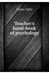 Teacher's Hand-Book of Psychology