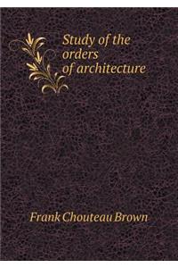 Study of the Orders of Architecture