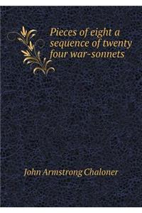 Pieces of eight a sequence of twenty four war-sonnets