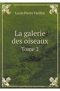 La Galerie Des Oiseaux Tome 2