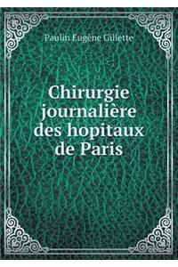 Chirurgie journalière des hopitaux de Paris