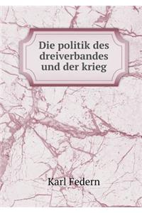 Die politik des dreiverbandes und der krieg