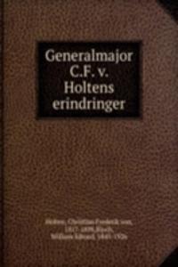 Generalmajor C.F. v. Holtens erindringer