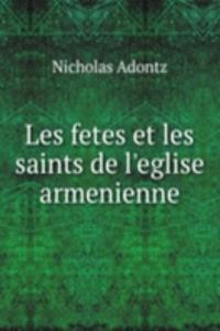 Les fetes et les saints de l'eglise armenienne