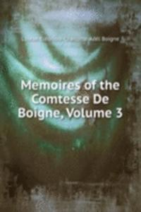 Memoires of the Comtesse De Boigne, Volume 3