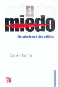 El Miedo. Historia de Una Idea Politica