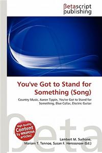 You've Got to Stand for Something (Song)