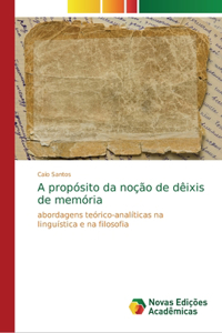 A propósito da noção de dêixis de memória