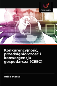 Konkurencyjnośc, przedsiębiorczośc i konwergencja gospodarcza (CEEC)