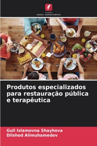 Produtos especializados para restauração pública e terapêutica