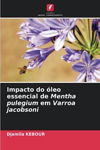 Impacto do óleo essencial de Mentha pulegium em Varroa jacobsoni