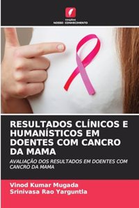 Resultados Clínicos E Humanísticos Em Doentes Com Cancro Da Mama