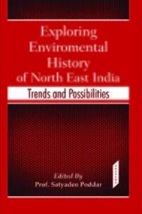 Exploring Environment history of North East India