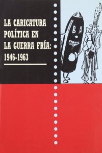 La caricatura politica en la guerra fria: 1946-1963