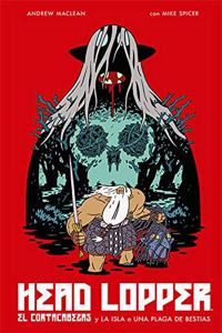 Head Lopper 1: El cortacabezas y la isla o una plaga de bestias (Spanish Edition)