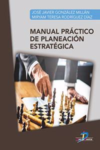 Manual practico de planeacion estrategica (Spanish Edition)