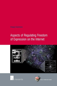 Aspects of Regulating Freedom of Expression on the Internet