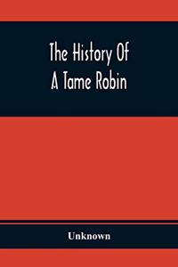 History Of A Tame Robin