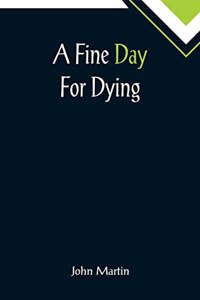 Fine Day For Dying