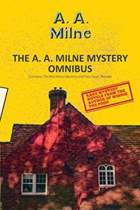 The A. A. Milne Mystery Omnibus (2-books-in-1)