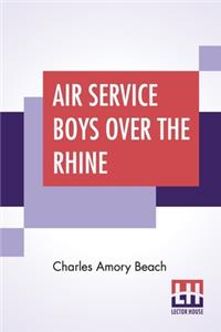 Air Service Boys Over The Rhine