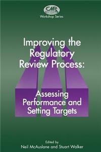 Improving the Regulatory Review Process: Assessing Performance and Setting Targets