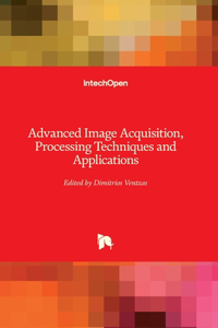 Advanced Image Acquisition, Processing Techniques and Applications