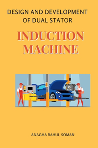 Design and Development of Dual Stator Induction Machine