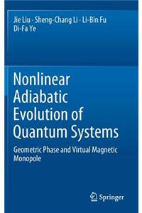 Nonlinear Adiabatic Evolution of Quantum Systems