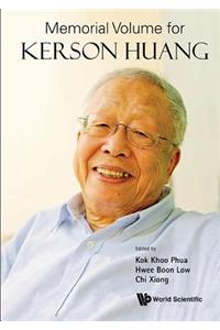 Memorial Volume for Kerson Huang