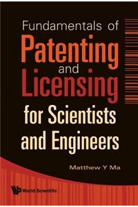 Fundamentals of Patenting and Licensing for Scientists and Engineers