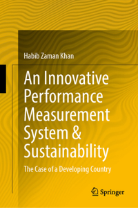 Innovative Performance Measurement System & Sustainability: The Case of a Developing Country