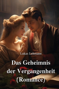 Das Geheimnis der Vergangenheit (Romance)