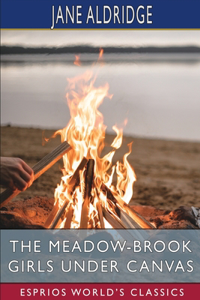 Meadow-Brook Girls Under Canvas (Esprios Classics)