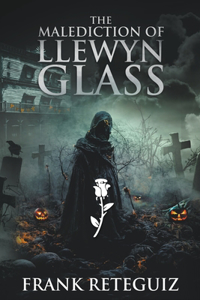 Malediction of Llewyn Glass