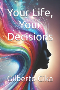 Your Life, Your Decisions