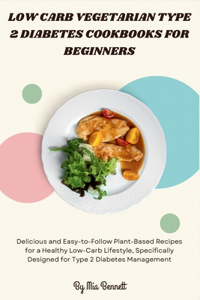 Low Carb Vegetarian Type 2 Diabetes Cookbooks for Beginners