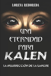 eternidad para Kalen