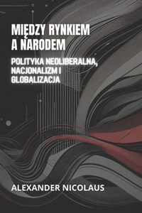 Miedzy Rynkiem A Narodem