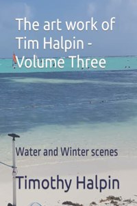 art work of Tim Halpin Volume Three