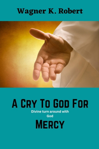 Cry To God For Mercy