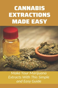 Cannabis Extractions Made Easy