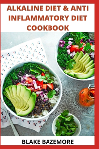 Healthy Alkaline Diet & Anti-Inflammatory Diet Cookbook And Guide