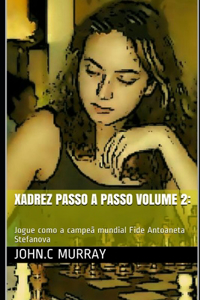 Xadrez passo a passo volume 2