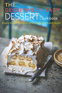 Deceptively-Easy Dessert Cookbook
