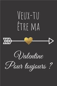 veux-tu etre ma valentine pour toujours