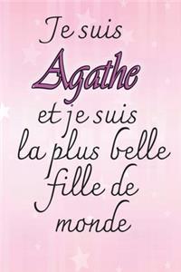 Je suis Agathe et je suis la plus belle fille de monde