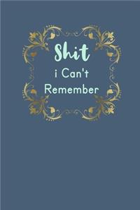 Shit i Can't Remember.