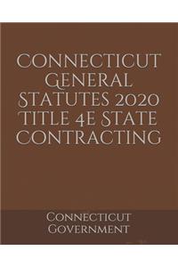 Connecticut General Statutes 2020 Title 4e State Contracting